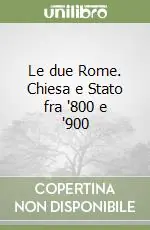 Le due Rome. Chiesa e Stato fra ‘800 e ‘900 Ultime Pezzi
