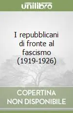 I repubblicani di fronte al fascismo (1919-1926) Occasione Imperdibile