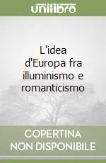 L‘idea d‘Europa fra illuminismo e romanticismo Prezzo Ridotto