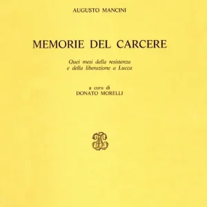 Memorie dal carcere. Quei mesi della Resistenza e della liberazione a Lucca Sconto