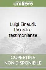 Luigi Einaudi. Ricordi e testimonianze Promozione Esclusiva