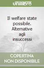 Il welfare state possibile. Alternative agli insuccessi Occasione Imperdibile