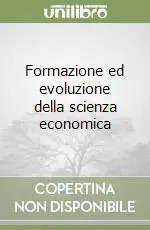 Formazione ed evoluzione della scienza economica Prezzo Ridotto