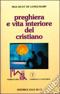 Compra Adesso Preghiera e vita interiore del cristiano
