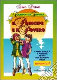 Compra Online Il principe e il povero. Campi scuola e attività estive per bambini delle elementari
