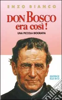 Don Bosco era così! Ordina Subito