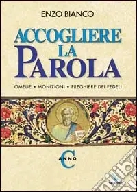 Ultima Occasione Accogliere la parola. Omelie, monizioni, preghiere dei fedeli. Anno C
