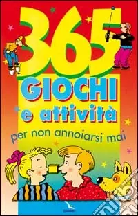 Solo Oggi 365 giochi e attività per non annoiarsi mai