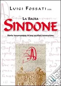 La sacra Sindone. Storia documentata di una secolare venerazione Prezzo Scontato