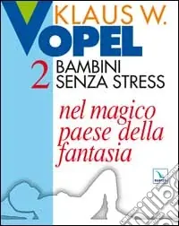 Saldi Bambini senza stress. Vol. 2 Nel magico paese della fantasia