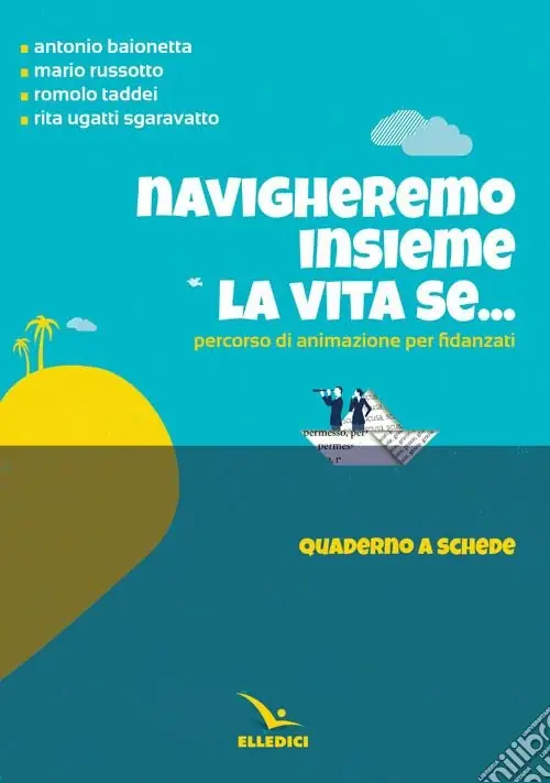 Economico Navigheremo insieme la vita se... Percorso di animazione per fidanzati. Quaderno a schede