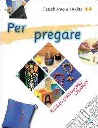 Per pregare. Piccolo laboratorio creativo Occasione