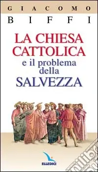 Must-Have La chiesa cattolica e il problema della salvezza