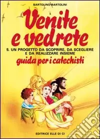 Venite e vedrete. Guida per il catechista. Vol. 5 Occasione Imperdibile