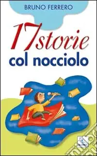 Diciassette storie col nocciolo Nuovo Arrivo