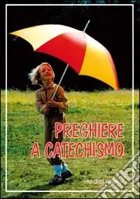 Preghiere a catechismo Bestseller