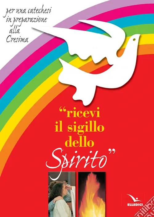 Economico Ricevi il sigillo dello Spirito. Per una catechesi in preparazione alla Cresima