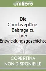 Die Conclavepläne. Beiträge zu ihrer Entwicklungsgeschichte Professionale