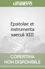 Epistolae et instrumenta saeculi XIII Occasione Imperdibile