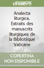 Economico Analecta liturgica. Extraits des manuscrits liturgiques de la Bibliotèque Vaticane