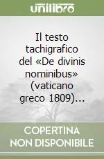Prezzo Di Fabbrica Il testo tachigrafico del «De divinis nominibus» (vaticano greco 1809)...