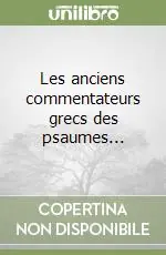 Les anciens commentateurs grecs des psaumes... Offerta Del Giorno