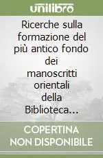 Promozione Esclusiva Ricerche sulla formazione del più antico fondo dei manoscritti orientali della Biblioteca Vaticana