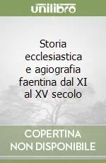 Storia ecclesiastica e agiografia faentina dal XI al XV secolo Affare