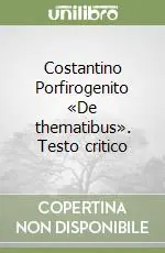 Più Venduto Costantino Porfirogenito «De thematibus». Testo critico