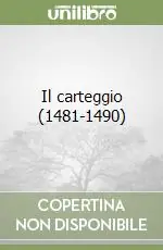 Quantità Limitata Il carteggio (1481-1490)