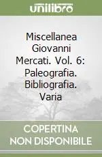 Nuovo Arrivo Miscellanea Giovanni Mercati. Vol. 6 Paleografia. Bibliografia. Varia