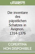 Pagamento Sicuro Die inventare des päpstlichen Schatzes in Avignon. 1314-1376