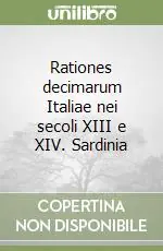 Rationes decimarum Italiae nei secoli XIII e XIV. Sardinia Vendita Finale