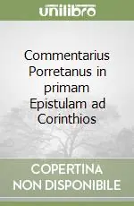 Subito Disponibile Commentarius Porretanus in primam Epistulam ad Corinthios