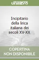 Prezzo Scontato Incipitario della lirica italiana dei secoli XV-XX