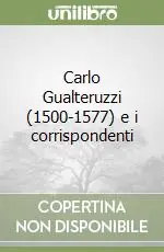 Carlo Gualteruzzi (1500-1577) e i corrispondenti Promozione Esclusiva