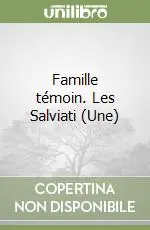 Solo Oggi Famille témoin. Les Salviati (Une)