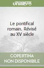 Le pontifical romain. Révisé au XV siècle Consegna Rapida