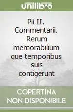 Professionale Pii II. Commentarii. Rerum memorabilium que temporibus suis contigerunt