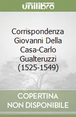 Corrispondenza Giovanni Della Casa-Carlo Gualteruzzi (1525-1549) Affare