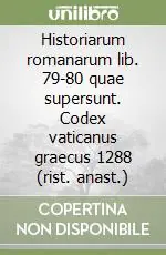 Historiarum romanarum lib. 79-80 quae supersunt. Codex vaticanus graecus 1288 (rist. anast.) Spedizione Espresso