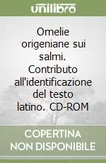 Offerta Lampo Omelie origeniane sui salmi. Contributo all‘identificazione del testo latino. CD-ROM