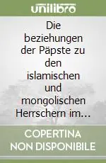 Die beziehungen der Päpste zu den islamischen und mongolischen Herrschern im 13. Jahrhundert Sconto