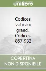 Offerta Codices vaticani graeci. Codices 867-932