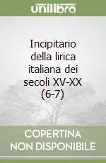 Incipitario della lirica italiana dei secoli XV-XX (6-7) Saldi