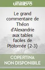 Le grand commentaire de Théon d‘Alexandrie aux tables faciles de Ptolomée (2-3) Promozione