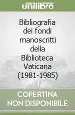 Bibliografia dei fondi manoscritti della Biblioteca Vaticana (1981-1985) Offerta Speciale