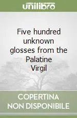 Compra Oggi Stesso Five hundred unknown glosses from the Palatine Virgil