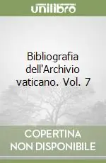 Miglior Prezzo Bibliografia dell‘Archivio vaticano. Vol. 7