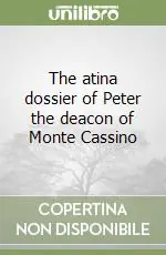 Promo Stagionale The atina dossier of Peter the deacon of Monte Cassino